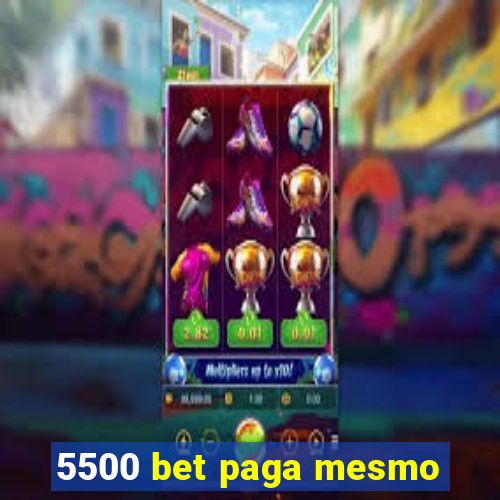 5500 bet paga mesmo